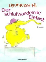 Der schlafwandelnde Elefant - Uyurgezer Fil