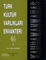 Türk Kültür Varlıkları Envanteri 46 / Kahramanmaraş  (2 Cilt)