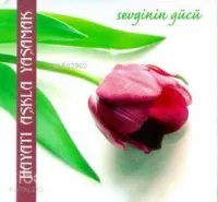 Hayatı Aşkla Yaşamak
