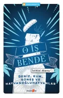 O İş Bende : Deniz Kum Güneş ve Hayvanoğlu Hayvanlar
