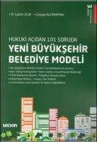 Hukuki Açıdan 101 Soruda Yeni Büyükşehir Belediye Modeli