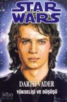 Star Wars Darth Vader Yükselişi ve Düşüşü