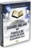 DUA'NIN ANLAMI VE PSİKOLOJİK HASTALIKLARIN TEDAVİSİNEKİ ROLÜ