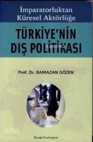 İmparatorluktan Küresel AktörlüğeTürkiye'nin Dış Politikası