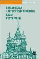 Başlangıçtan 1917 Bolşevik Devrimi'ne Kadar Rusya Tarihi