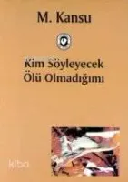 Kim Söyleyecek Ölü Olmadığımı