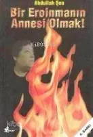 Bir Eroinmanın Annesi Olmak