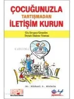 Çocuğunuzla Tartışmadan İletişim Kurun
