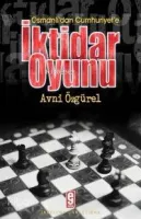 Osmanlı'dan Cumhuriyet'e İktidar Oyunu