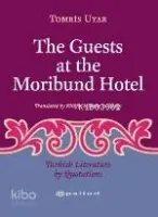 The Guests At The Morıbund Hotel