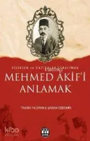 Mehmed Akif'i Anlamak