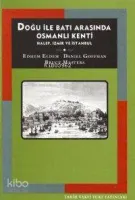 Doğu İle Batı Arasında Osmanlı Kenti