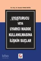 Uyuşturucu Veya Uyarıcı Madde Kullanılmasına İlişkin Suçlar