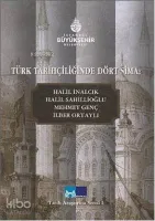 Halil İnalcık, Halil Sahillioğlu, Mehmet Genç, İlber Ortaylı