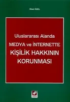 Uluslararası Alanda Medya ve Internette Kişilik Hakkının Korunması