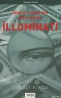 İlluminati - Dünyayı Yöneten Gizli Örgüt