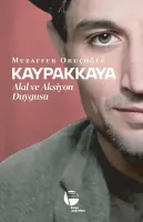 Kaypakkaya Akıl ve Aksiyon Duygusu