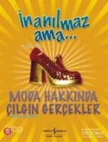 İnanılmaz Ama... Moda Hakkında Acayip Gerçekler