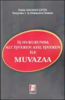 İş Hukukunda Alt İşveren Asıl İşveren ile Muvazaa