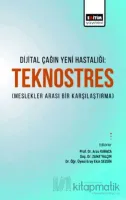 Dijital Çağın Yeni Hastalığı Teknostres(Meslekler Arası Bir Karşılaştırma)