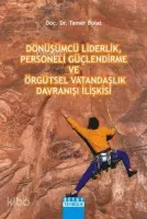 Dönüşümcü Liderlik, Personeli Güçlendirme ve Örgütsel Vatandaşlık Davranış İlişkisi
