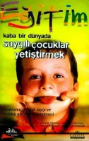 Kaba Bir Dünyada Saygılı Çocuklar Yetiştirmek