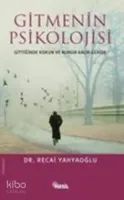 Gitmenin Psikolojisi