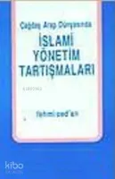 Çağdaş Arap Dünyasında İslami Yönetim Tartışmaları