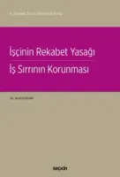 İşçinin Rekabet Yasağı – İş Sırrının Korunması