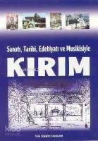 Sanatı, Tarihi, Edebiyatı ve Musikisiyle Kırım