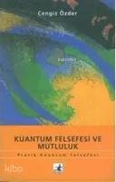 Kuantum Felsefesi ve Mutluluk