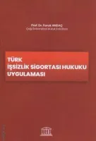 Türk İşsizlik Sigortası Hukuku Uygulaması