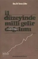 İl Düzeyinde Milli Gelir Dağılımı