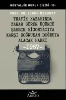 Trafik Kazasında Zarar Gören Üçüncü Şahsın Sigortacıya Karşı Doğrudan Doğruya Alacak Hakkı