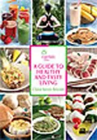 A Guide To Healthy And Tasty Living