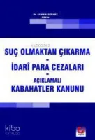 Suç Olmaktan Çıkarma - İdari Para Cezaları -açıklamalı Kabahatler Kanu