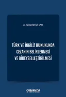 Türk ve İngiliz Hukukunda Cezanın Belirlenmesi ve Bireyselleştirilmesi