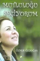 Mutluluğu Seçiyorum