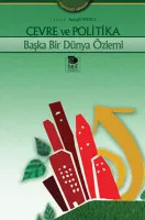 Çevre ve Politika - Başka Bir Dünya Özlemi