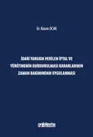 İdari Yargıda Verilen İptal ve Yürütmenin Durdurulması Kararlarının Zaman Bakımından Uygulanması