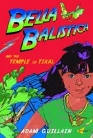 Bella Balistica and the Temple of Tikal