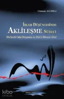 İslam Düşüncesinde Aklileşme Süreci