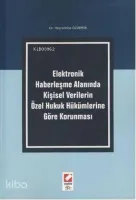 Elektronik Haberleşme Alanında Kişisel Verilerin Özel Hukuk Hükümlerine Göre Korunması