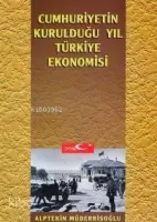 Cumhuriyetin Kurulduğu Yıl Türkiye Ekonomisi