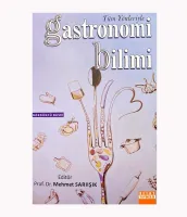 Tüm Yönleriyle GASTRONOMİ BİLİMİ