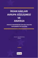 İnsan Hakları Avrupa Sözleşmesi ve Anayasa; Anayasa Mahkemesine Bireysel Başvuru Kapsamında Bir İnceleme