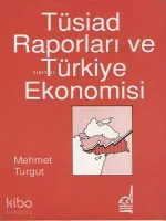 Tüsiad Raporları ve Türkiye Ekonomisi