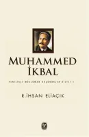 Muhammed İkbal : Yenilikçi Müslüman Düşünürler Dizisi