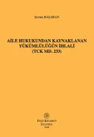 Aile Hukukundan Kaynaklanan Yükümlülüğün İhlali (TCK MD. 233)
