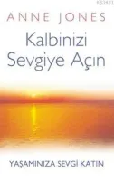 Kalbinizi Sevgiye Açın